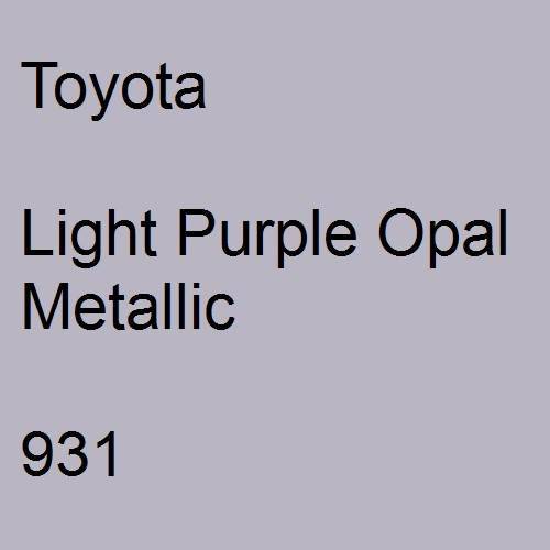 Toyota, Light Purple Opal Metallic, 931.